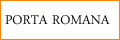 PORTA ROMANA